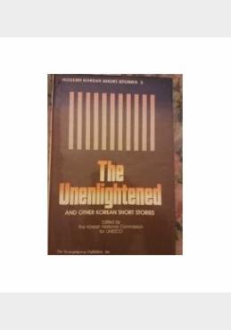 The Unenlightened and Other Korean Short Stories