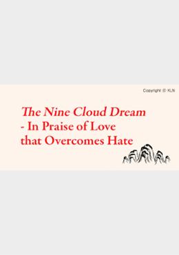 The Nine Cloud Dream – In Praise of Love that Overcomes Hate