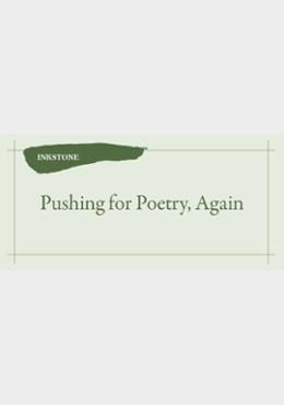 Pushing for Poetry, Again