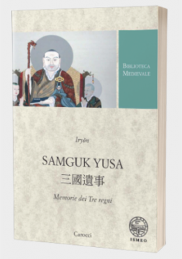 The Pleasure of Getting Lost in the Maze: Samguk Yusa by Iryeon