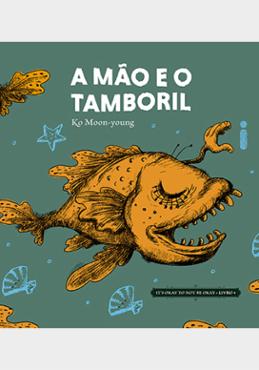 A MÃO E O TAMBORIL