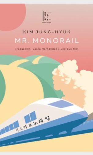 [Spanish] The Rules of the Game of Life: Mr. Monorail by Kim Jung Hyuk