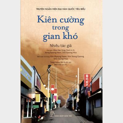 KIÊN CƯỜNG TRONG GIAN KHÓ