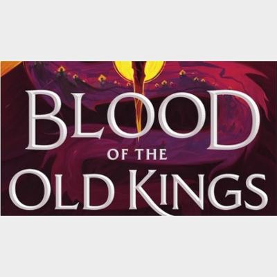 A Quest for Vengeance Leads to a Seven-Eyed Dragon In This Excerpt From Blood of the Old Kings