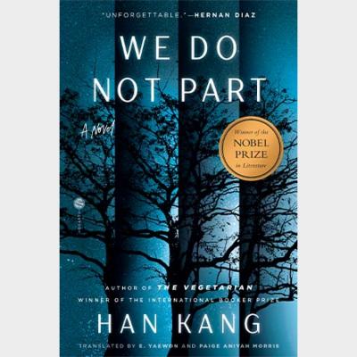 We Do Not Part: A Novel by Han Kang