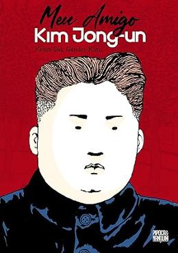 Meu Amigo Kim Jong-un