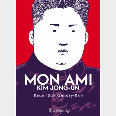 Mon ami Kim Jong-Un