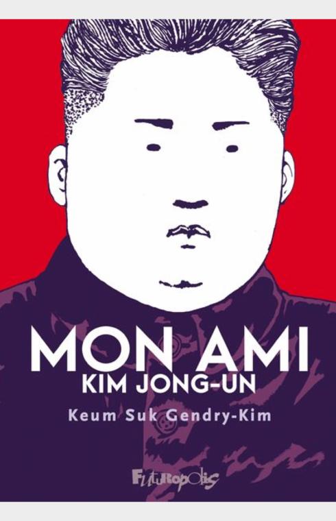 Mon ami Kim Jong-Un