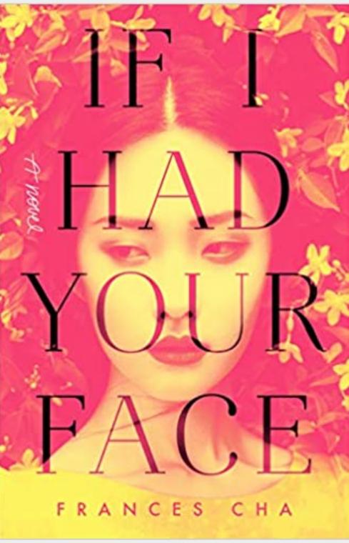 If I Had Your Face A Novel