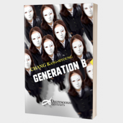 The Bleak Future of Korean Youth: Génération B by Chang Kang-myoung