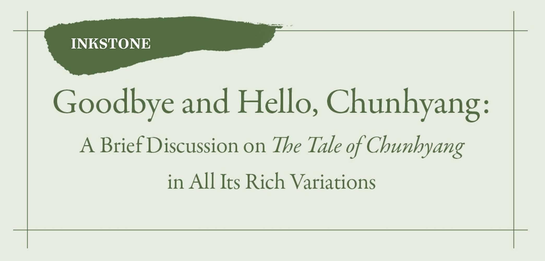 Goodbye and Hello, Chunhyang: A Brief Discussion on The Tale of Chunhyang in All Its Rich Variations